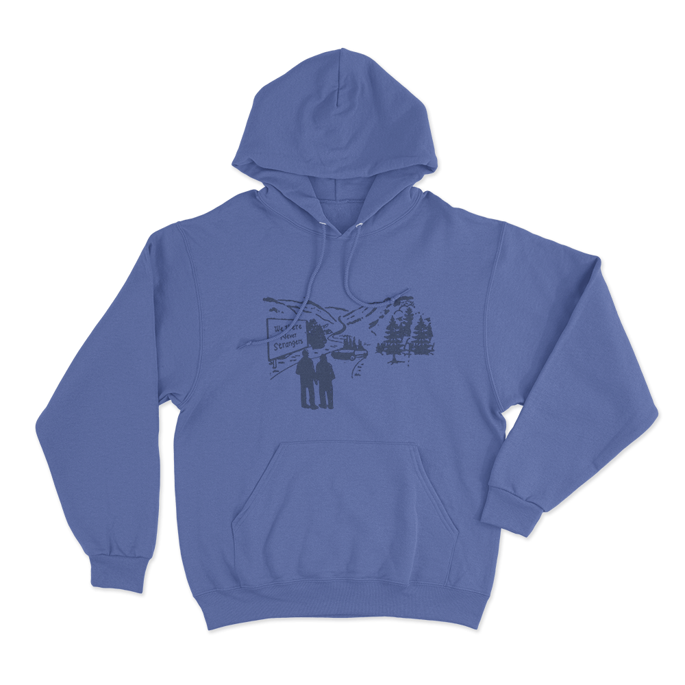 We Were Never Strangers Unisex Hoodie Blue We Were Never Strangers Unisex Hoodie Blue